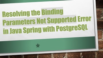 Resolving the Binding Parameters Not Supported Error in Java Spring with PostgreSQL