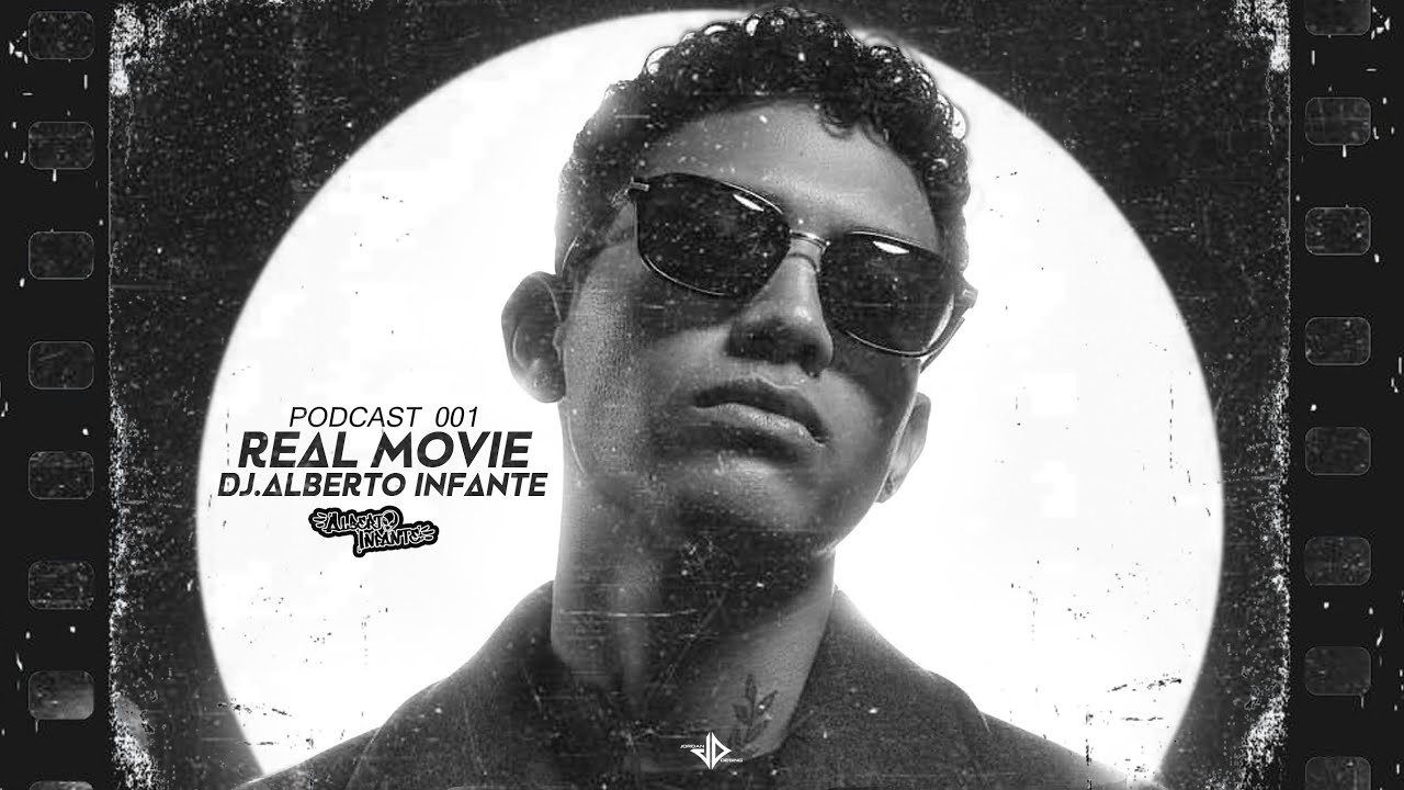 SET REAL MOVIE🎬/PODCAST 001 • DJ.ALBERTO INFANTE