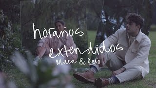 Video thumbnail of "Maca & Gero - Horarios Extendidos (Video Oficial)"