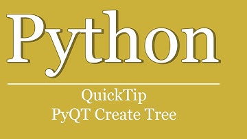 QuickTip #69 - PyQt Tutorial Tree erstellen | python gui | pyqt create tree widget