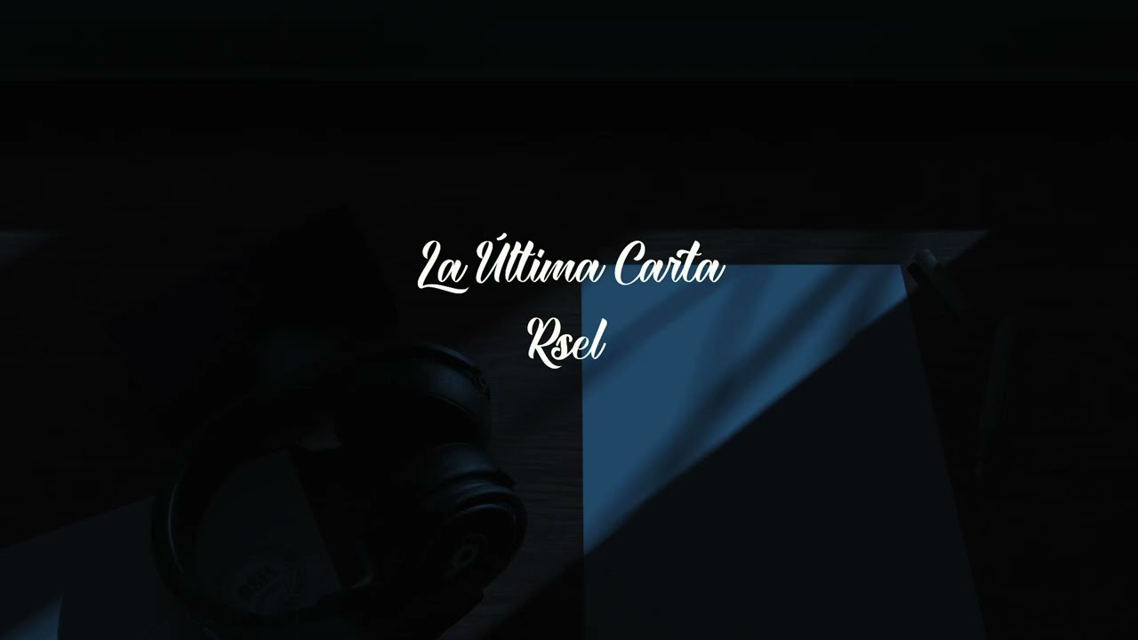 Rsel - La Última Carta💌