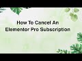 How To Cancel An Elementor Pro Subscription