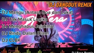 Dj Dangdut Remix Viral Tiktok  Mangu  Tak Masuk Logika  Kumpulan Lagu Dangdut Terbaru
