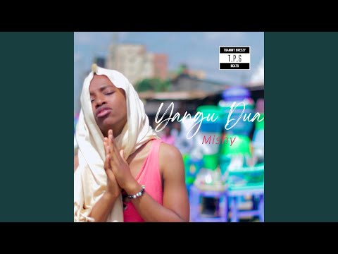 Yangu Dua Feat Mishy Mumbi