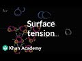 Surface tension | States of matter and intermolecular forces | Chemistry | Khan Academy