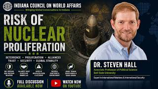 Risk of Nuclear Proliferation with Dr. Steven Hall | ICWA Great Decisions 2026