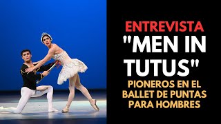 "Men in tutus", pioneros en el ballet de puntas masculino