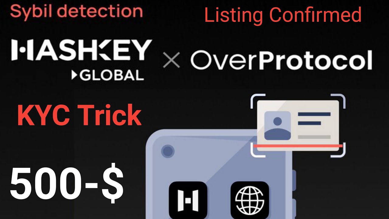 Over Wallet KYC 2 | Over Protocol Sybil Detection Round 2 | Hashkey Global KYC Trick