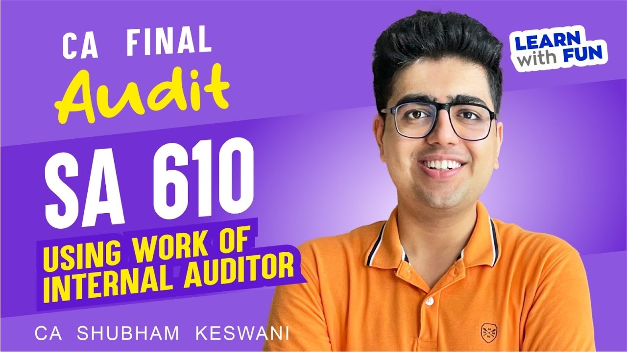 SA 610 Revision | CA Final Audit | CA Shubham Keswani (AIR 8) - YouTube