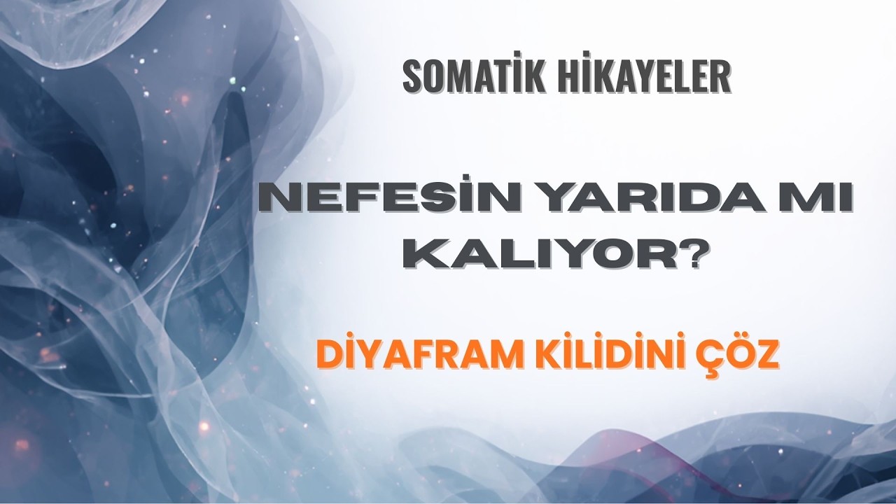 Nefesin Yarıda mı Kalıyor? Diyafram Kilidi ve Sinir Sistemi | Somatik Hikayeler #6