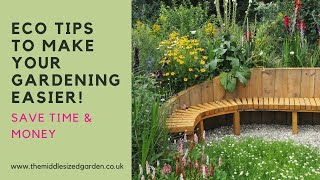 Eco friendly garden tips to save you time, money \& effort