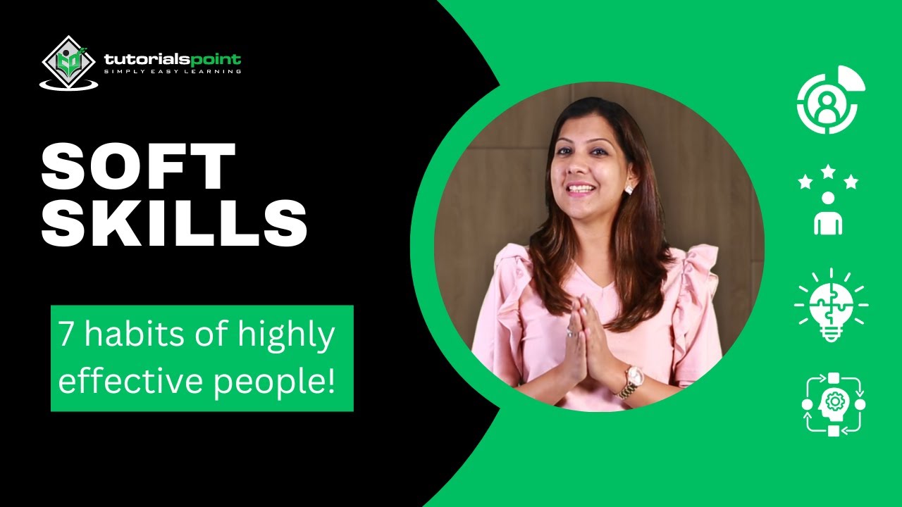 7 habits of highly effective people | Soft Skills | TutorialsPoint