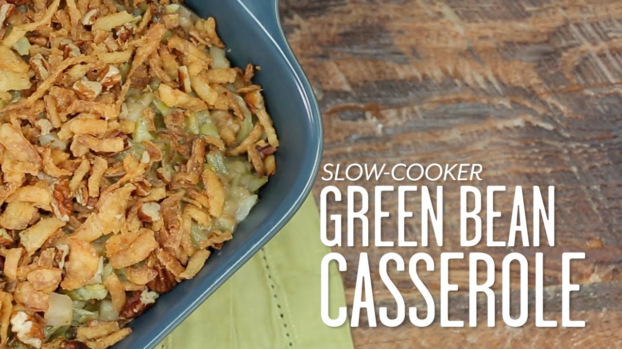 Slow-Cooker Green Bean Casserole: Thanksgiving Made Easy | Southern Living - YouTube