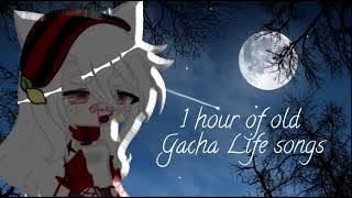 1 hour of old Gacha Life songs