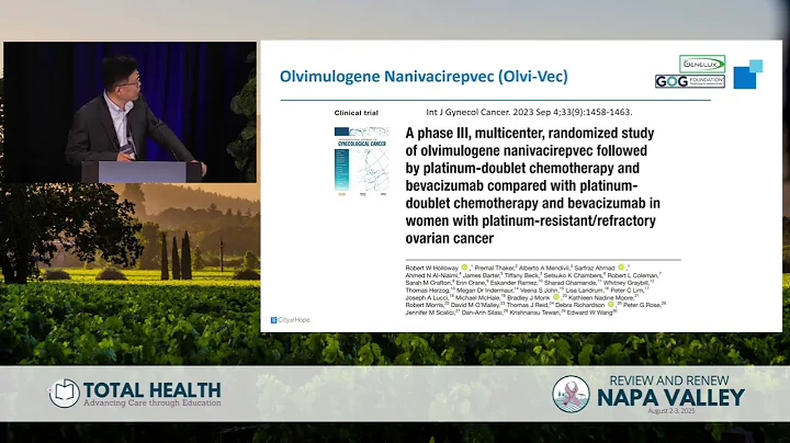 Review and Renew Napa 2025: Immunotherapy & PARP Inhibitors in GYN Cancer: Dr Ed Wang, City of Hope