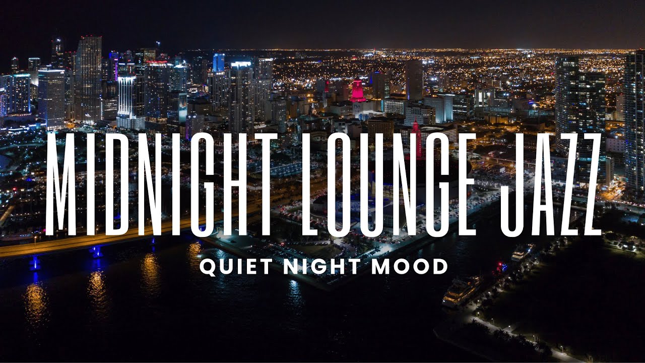 Midnight Lounge Jazz | Quiet Night Mood