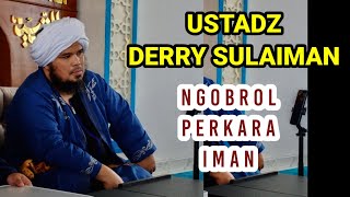 UST. DERRY SULAIMAN I Ngobrol Perkara Iman I NGOPI UST. DERRY SULAIMAN I Ngobrol Perkara Iman I NGOPI