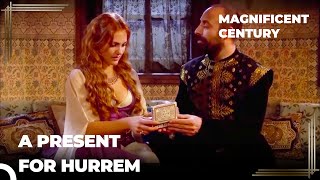Sultan Suleiman's Gifts For Hurrem! | Magnificent Century