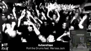 Autoerotique - Roll the Drums feat. Marissa Jack Wealth