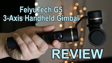 FeiyuTech G5 3-Axis Handheld Gimbal For GoPro REVIEW