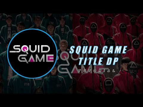 Squid Game title dp tutorial | Alight Motion | squid game profile making tutorial | #alightmotion #k