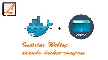 Cómo instalar Webtop usando Docker-compose