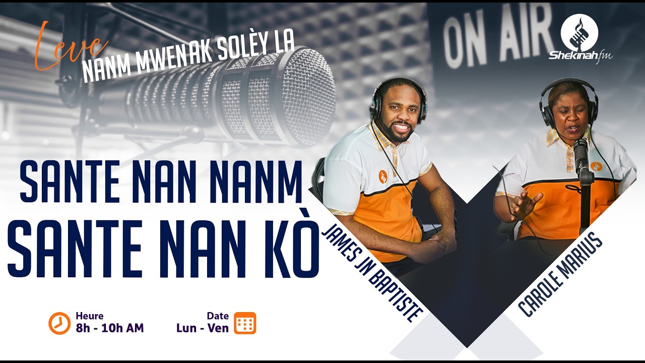 Priere | Sante NanNanm. Sante Nan Kò  | Konsekrasyon | Leve Nanm Mwen | Shekinah.FM 3-5-26