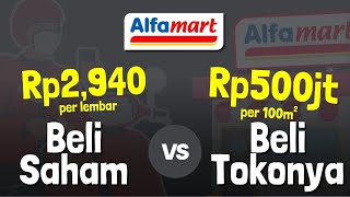 Beli Alfamartnya vs Beli Saham Alfamart | Untungan yang mana?