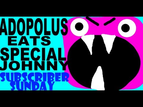 Adopolus Eats Special Johnny - Subscriber Sunday #43