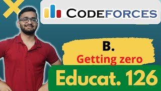 B. Getting Zero | Level B |  Educational Codeforces Round 126  | Division 2 | Div 2 | Hindi