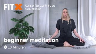 beginner meditation | 10 minuten | FitX-Kurse für zu Hause: classx at home