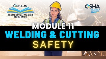 OSHA 30 Study Guide | Welding & Cutting Safety - Module 11| Gas, Arc Welding, & Ventilation Training