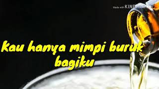 Story wa (kau hanya mimpi buruk bagiku)