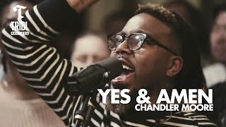 Yes \& Amen (feat. Chandler Moore) | Maverick City Music | TRIBL