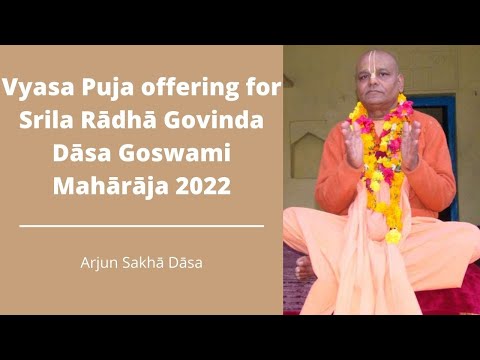 Vyasa Puja offering for Srila Rādhā Govinda Dāsa Goswami Maharaj 2023 | Arjun Sakhā Dāsa