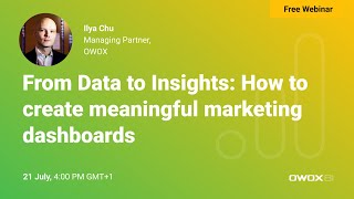 From Data to Insights: How to create meaningful marketing dashboards