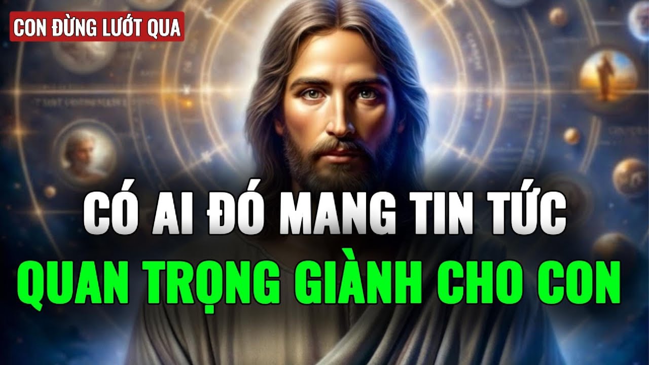 🔴 CÓ AI ĐÓ CÓ MỘT TIN TỨC QUAN TRỌNG DÀNH CHO CON