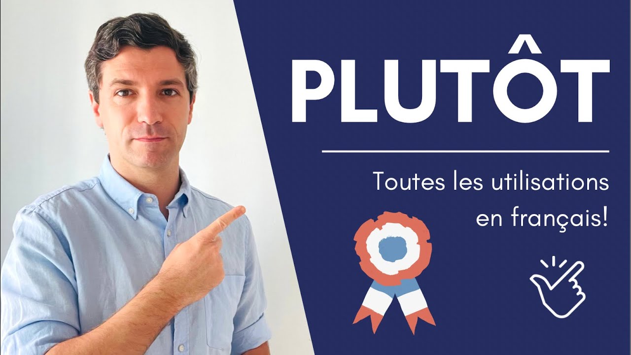 🇫🇷 Comment utiliser « PLUTÔT » en français 🤔⁉️