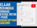 Forward Reverse Motor 3 Phase Insya Allah Cepat Paham