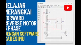 Belajar Merangkai Forward Reverse Motor 3 Phase dengan Software CadeSimu