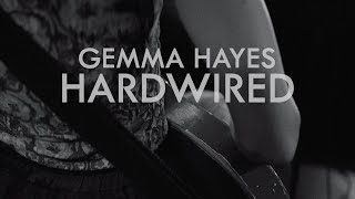 HARDWIRED | GEMMA HAYES (official video)