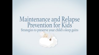 Maintenance and Relapse Prevention for Kids