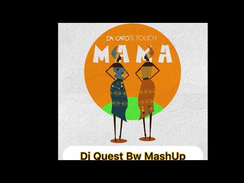 Mama x Mina Nawe (Dj Quest Bw Mashup)