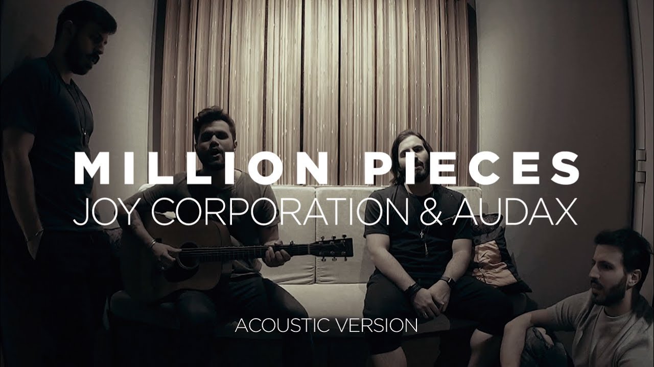 Joy Corporation & Audax - Million Pieces (Acoustic) [Official Video]