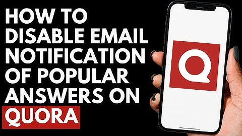 How To Disable Email Notification of Popular Answers on Quora