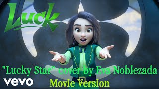 Eva Noblezada - Lucky Star (Movie Version) (From 'Luck')
