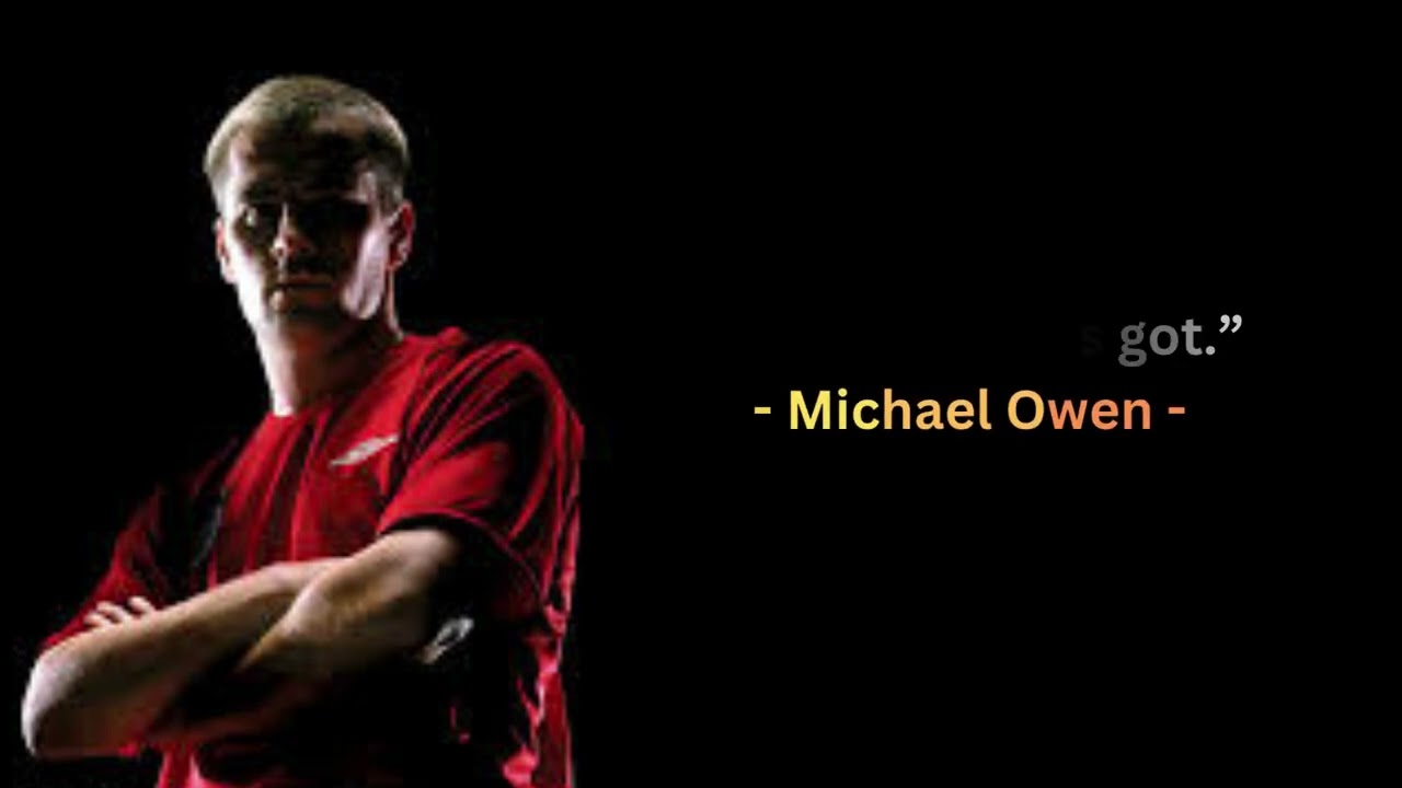 Michael Owen Quotes About His Life