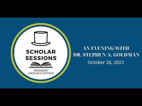 Scholar Session: Dr. Stephen A. Goldman