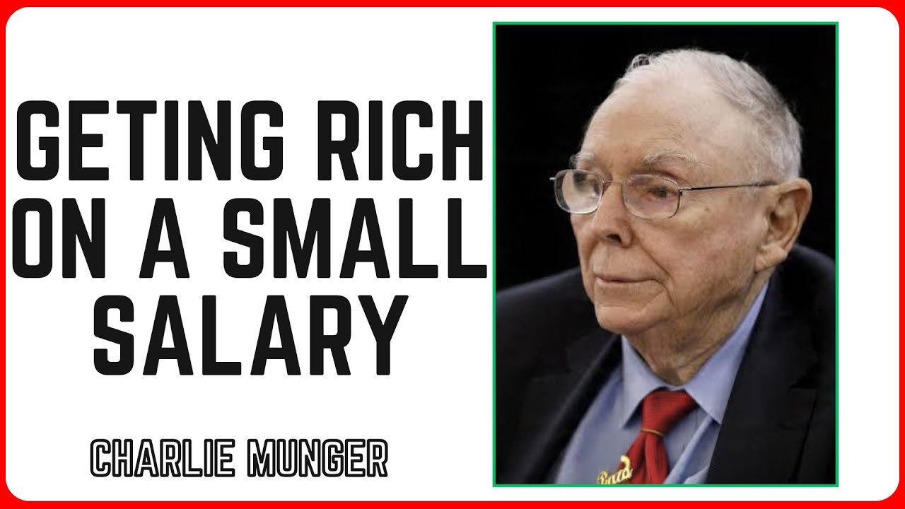 charlie Munger : Getting Rich on a Small Salary