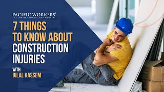 7 Things You Must Know About Construction Injuries